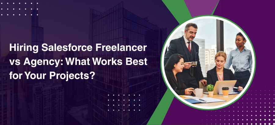 Salesforce Freelancer vs Agency